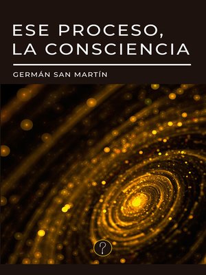cover image of Ese proceso, la consciencia